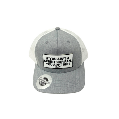 6-Panel Snapback Trucker Hat with "If You Ain't A Sprint Car Fan, You Ain't Shit" Patch