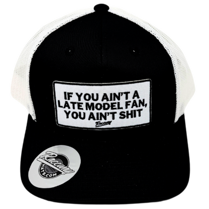 6-Panel Snapback Trucker Hat with "If You Ain't A Late Model Fan You Ain't Shit" Patch